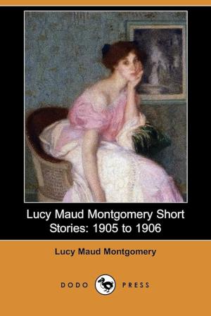 Lucy Maud Montgomery Short Stories, 1905 to 1906