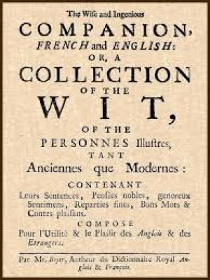 The Wise and Ingenious Companion, French and English; by Abel Boyer