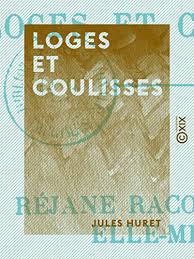 Loges et coulisses by Jules Huret