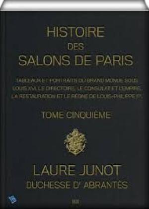 Histoire des salons de Paris (Tome 5/6) by duchesse d' Laure Junot Abrantès