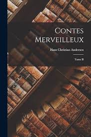 Contes merveilleux, Tome II by H. C. Andersen