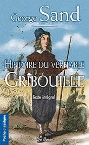 Histoire du véritable Gribouille by George Sand