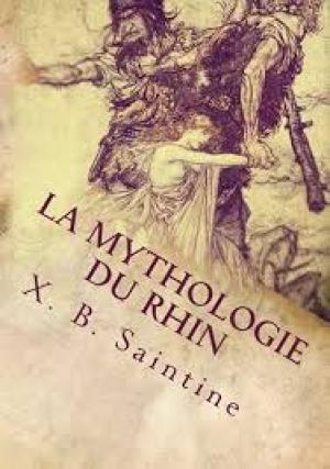 La mythologie du Rhin by X.-B. Saintine