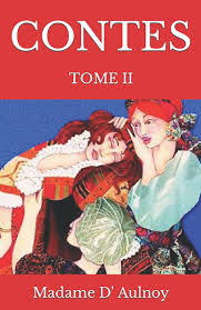 Contes, Tome II by Madame d' Aulnoy