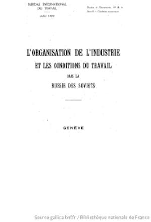 L'organisation de l'industrie et les conditions du travail dans la Russie des Soviets