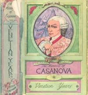 The Memoirs of Jacques Casanova de Seingalt, 1725-1798. Complete by Casanova