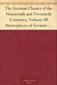 The German Classics of the Nineteenth and Twentieth Centuries, Volume 08 by Francke et al.