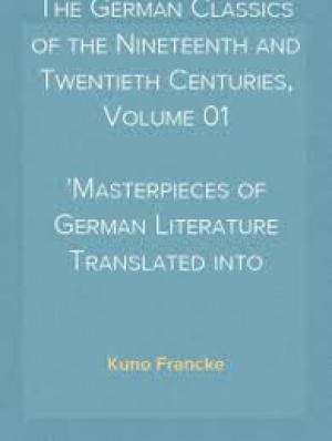 The German Classics of the Nineteenth and Twentieth Centuries, Volume 01 by Francke