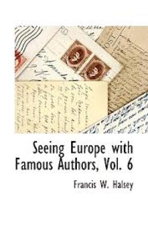 Seeing Europe with Famous Authors, Volume 6 by Francis W. Halsey