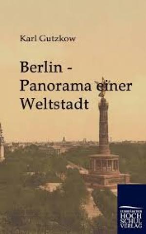 Berlin — Panorama einer Weltstadt by Karl Gutzkow