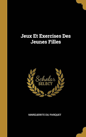 Jeux et exercices des jeunes filles by active 19th century Marguerite Du Parquet