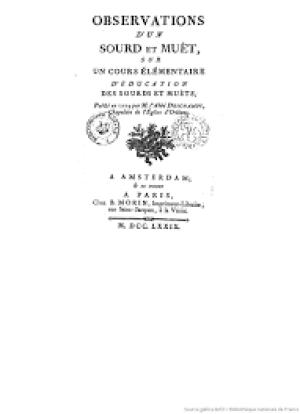 Observations d'un sourd et muèt sur un cours élémentaire d'éducation des sourds et muèts publié en 1779 par M. l'Abbé Deshamps, Chapelain de l'Église d'Orléans