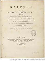 Rapport sur l'Instruction Publique, les 10, 11 et 19 Septembre 1791 fait au nom du Comité de Constitution à l'Assemblée Nationale