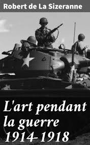 L'art pendant la guerre 1914-1918 by