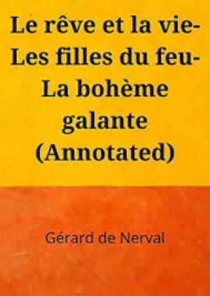 Le rêve et la vie - Les filles du feu - La bohème galante by Gérard de Nerval