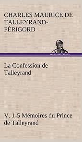 La Confession de Talleyrand, V. 1-5 by Talleyrand-Périgord