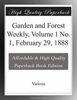 Garden and Forest Weekly, Volume 1 No. 1, February 29, 1888 by Various