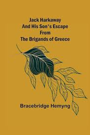 Jack Harkaway and His Son's Escape from the Brigands of Greece by Hemyng