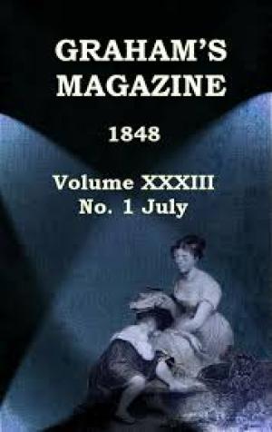 Graham's Magazine Vol XXXIII No. 1 July 1848 by Various