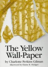 The Yellow Wallpaper by Charlotte Perkins Gilman