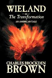 Wieland; Or, The Transformation: An American Tale by Charles Brockden Brown