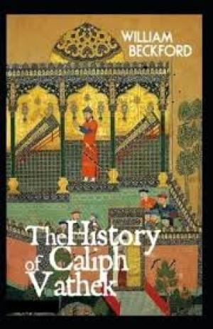 The History of Caliph Vathek by William Beckford