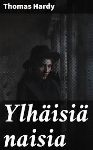 Ylhäisiä naisia by Thomas Hardy